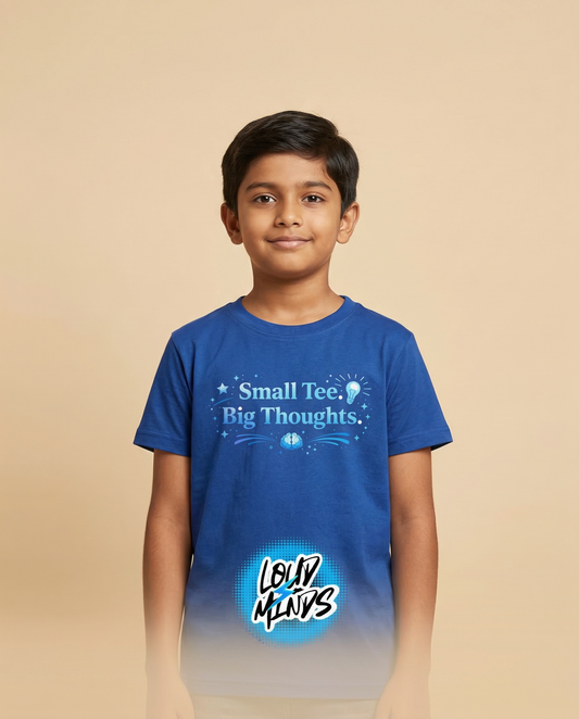 SMALL TEE BIG THOUGHTS KID TEE