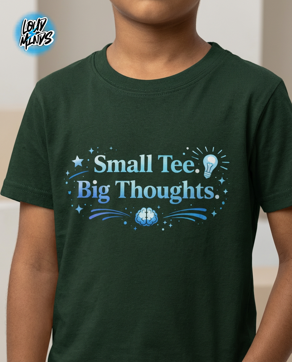 SMALL TEE BIG THOUGHTS KID TEE