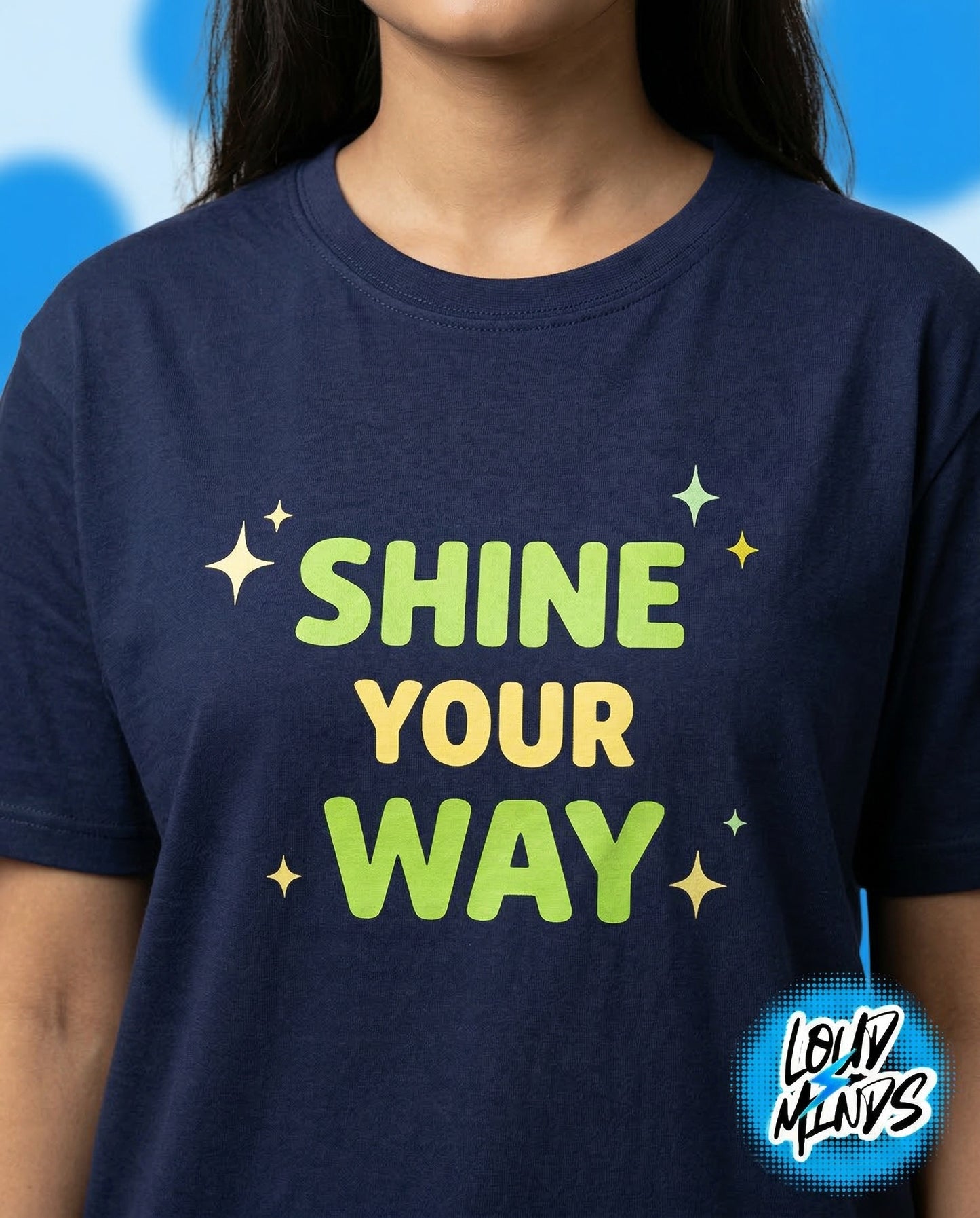 SHINE YOUR WAY TEE