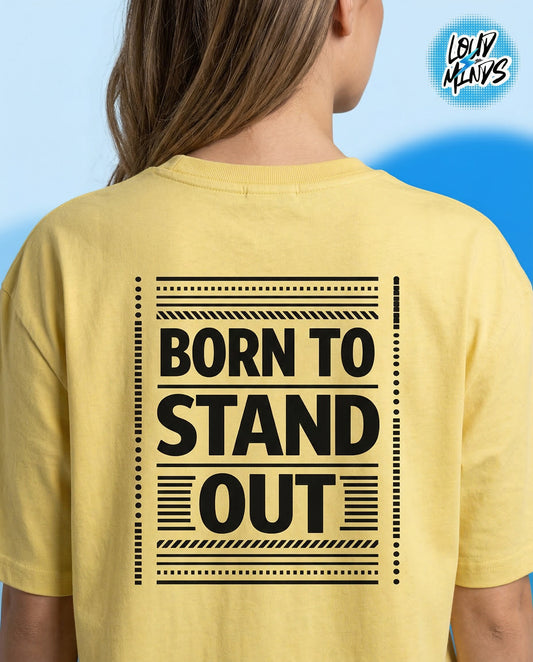 BORN TO STAND OUT TEE